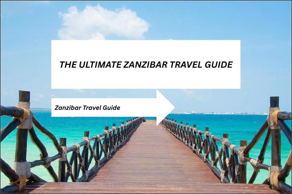 The Ultimate Zanzibar Travel Guide